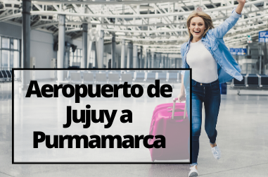 Aeropuerto de Jujuy a Purmamarca (o viceversa) – PRIVADO